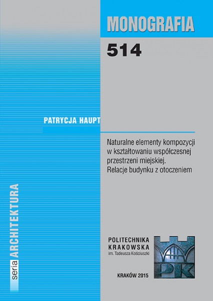 Naturalne elementy kompozycji w kształtowaniu współczesnej przestrzeni miejskiej. Relacje budynku z otoczeniem.