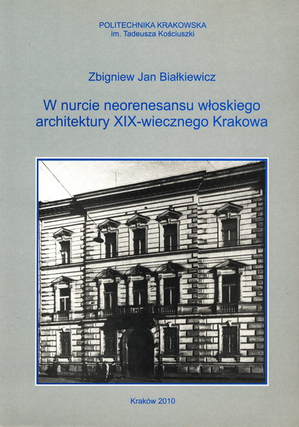 W nurcie neorenesansu włoskiego architektury XIX-wiecznego Krakowa
