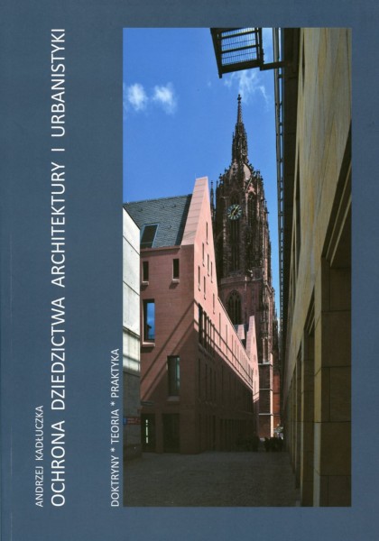 Ochrona dziedzictwa architektury i urbanistyki doktryny, teoria, praktyka
