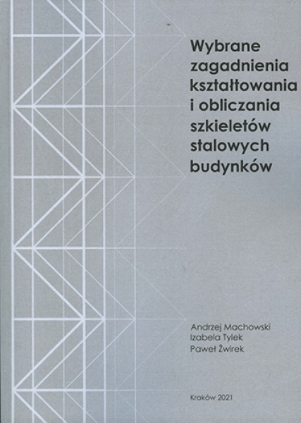 Wybrane zagadnienia kształtowania i obliczania szkieletów stalowych budynków