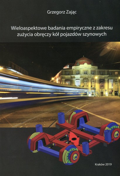 Wieloaspektowe badania empiryczne z zakresu zużycia obręczy kół pojazdów szynowych