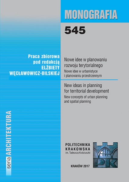 Nowe idee w planowaniu rozwoju terytorialnego. Nowe idee w urbanistyce i planowaniu przestrzennym. TOM I